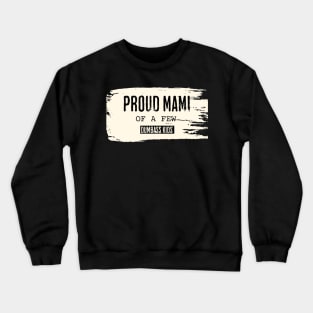 Vintage Proud Mami of a Few Dumbass Kids Crewneck Sweatshirt